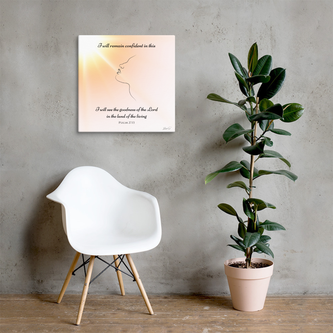 Psalm 27:13 I Will See the Goodness Canvas Print