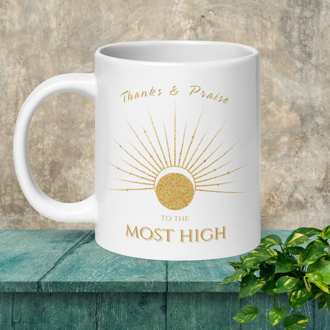 Thanks and Praise to the Most Hight 20oz Mug
