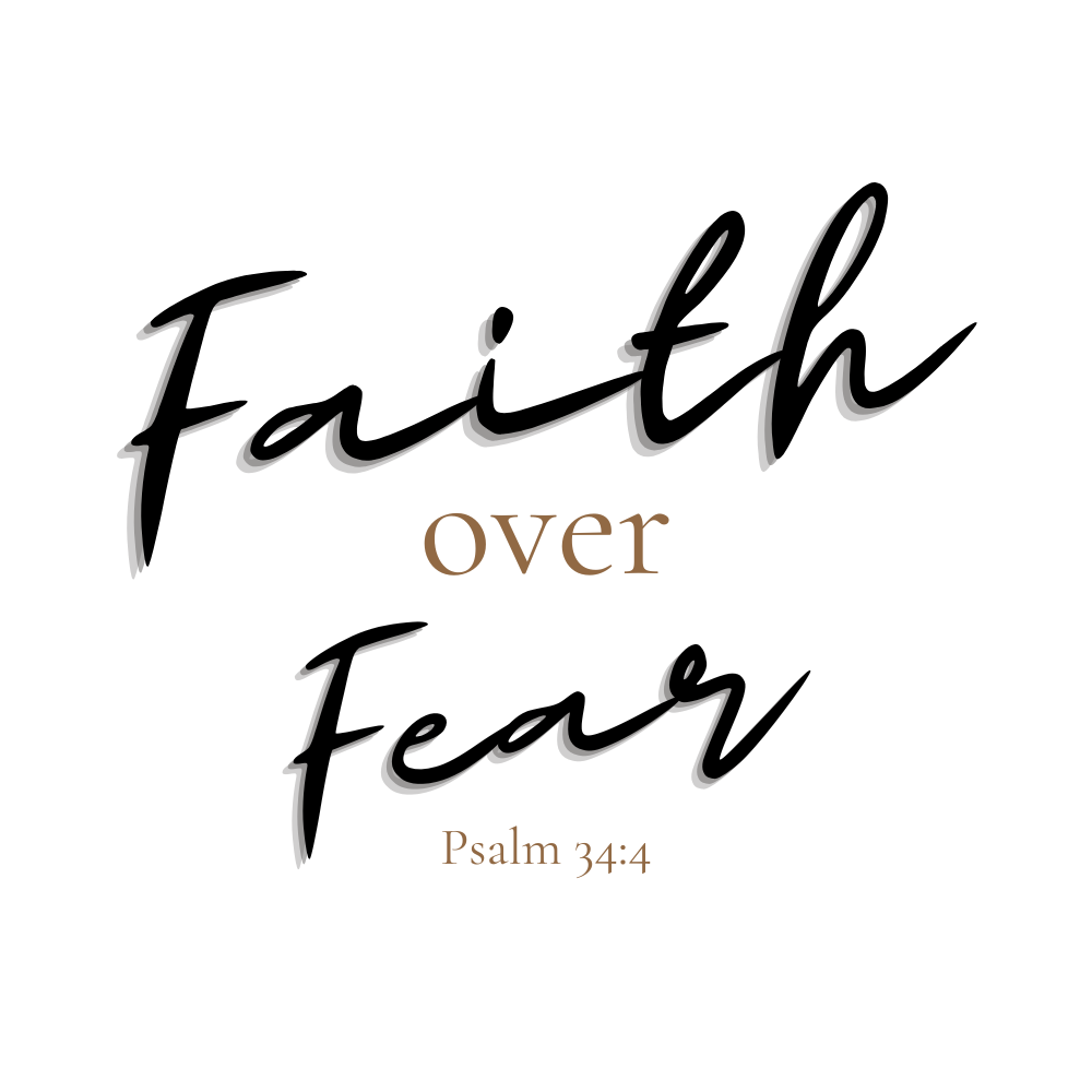 "Psalm 34:4 Faith Over Fear" Products