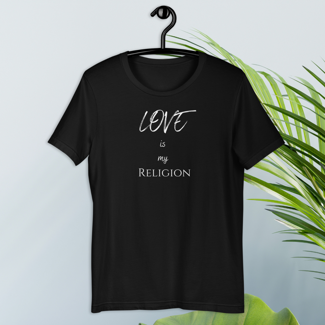 Love Is My Religion Black Unisex T-shirt
