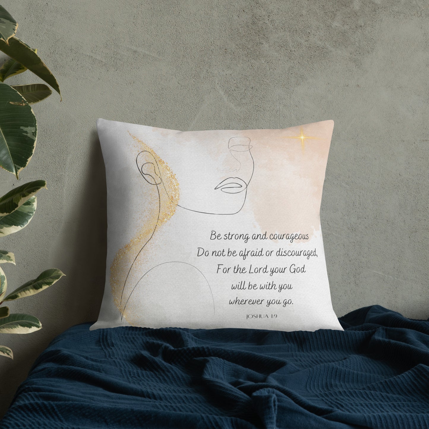 Joshua 1:9 Be Strong and Courageous Pillow