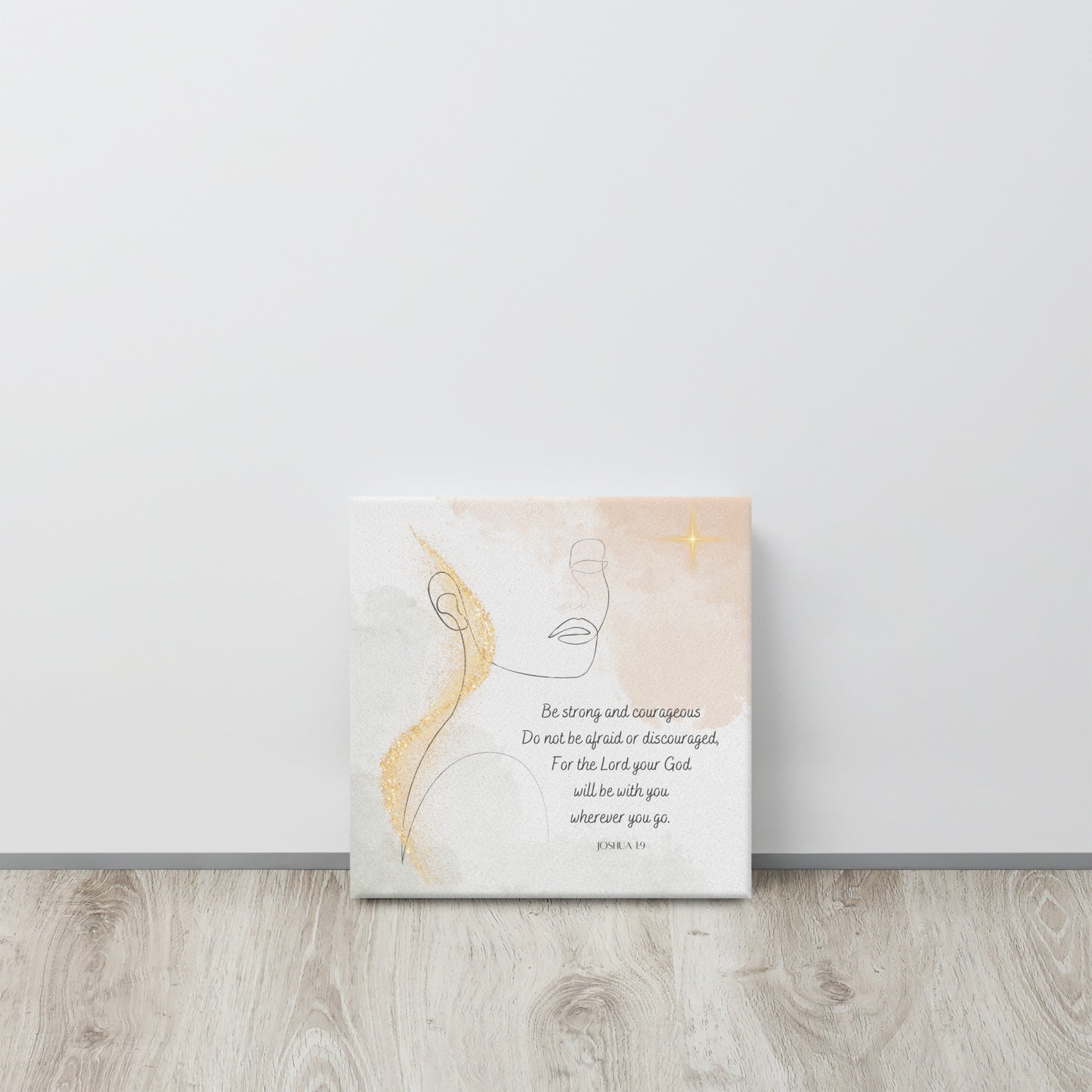 Joshua 1:9 Be Strong and Courageous Canvas Print