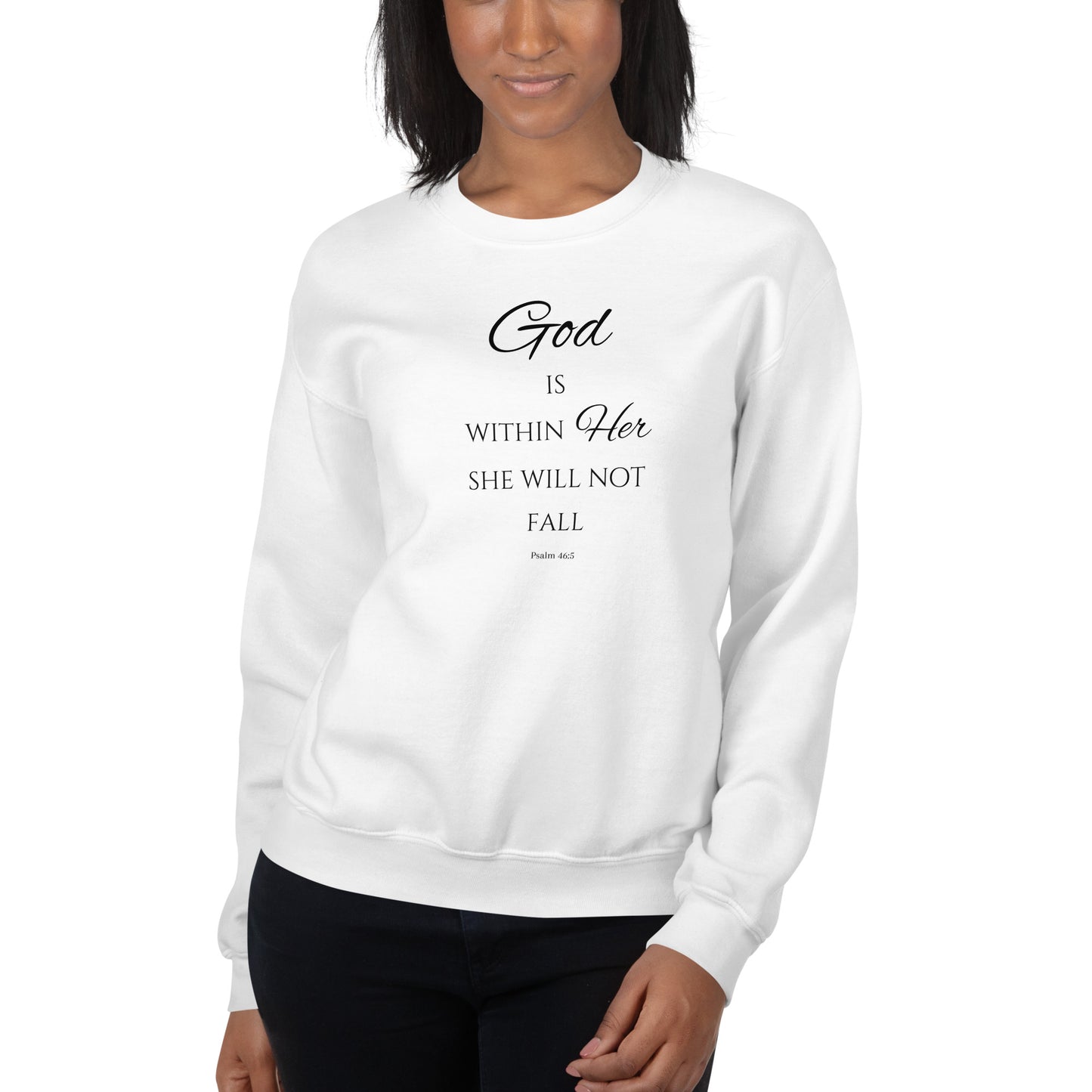 Psalm 46:5 God Is Within Her White Sweatshirt