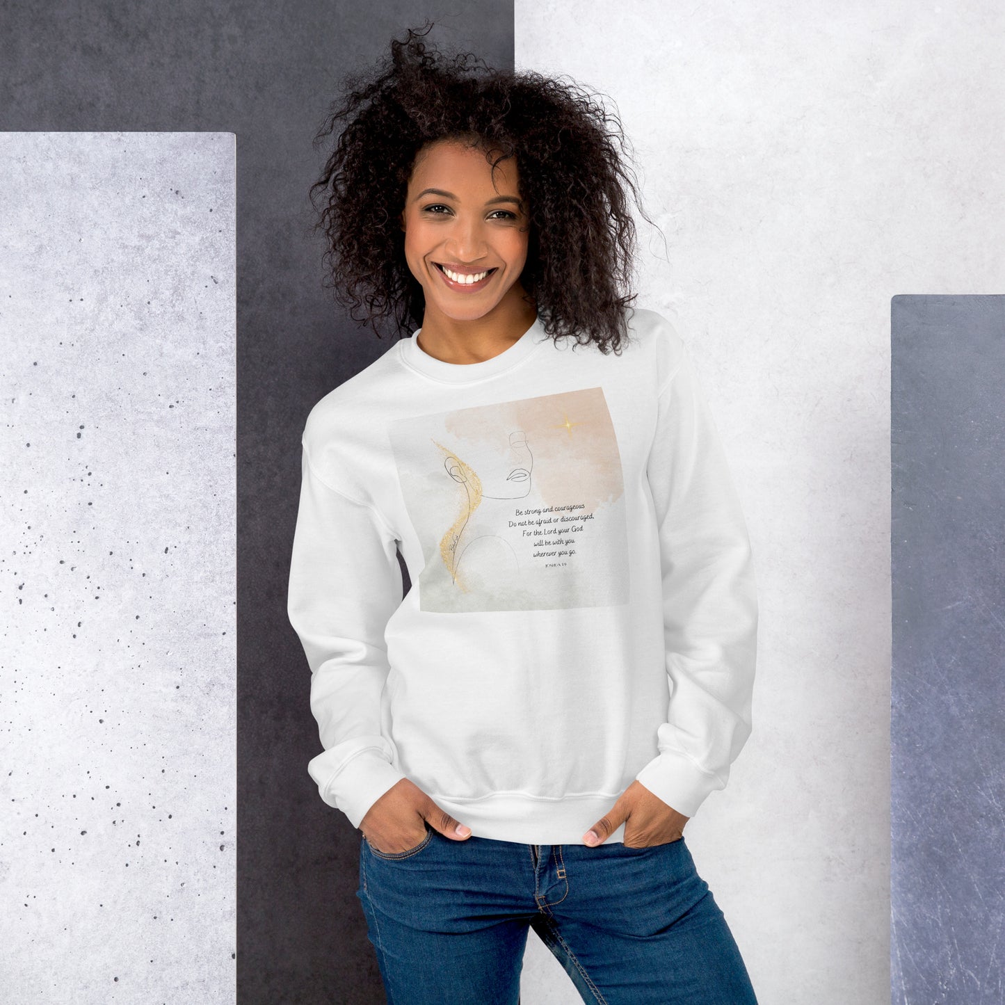 Joshua 1:9 Be Strong and Courageous White Sweatshirt