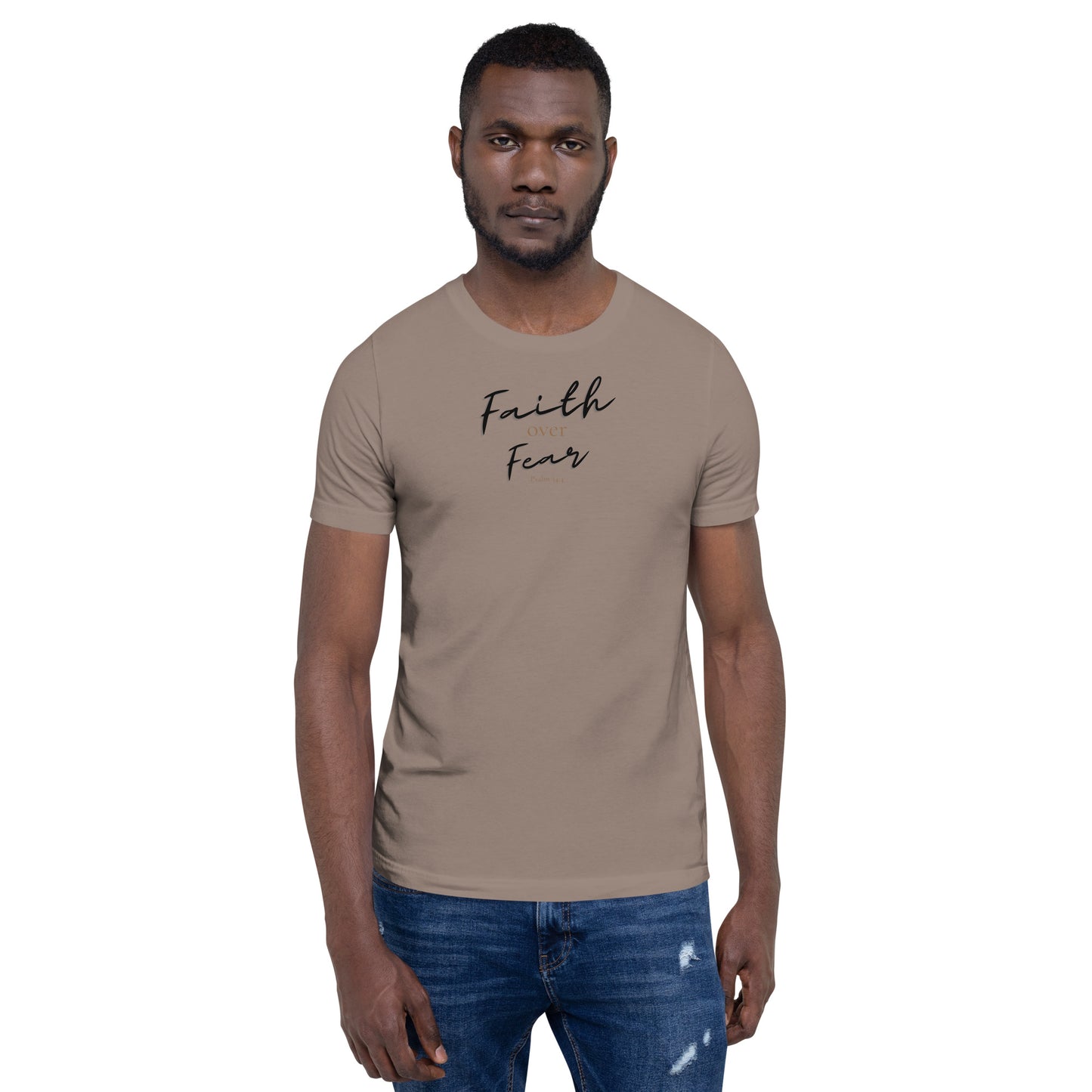 Psalm 34:4 Faith Over Fear Unisex T-Shirt