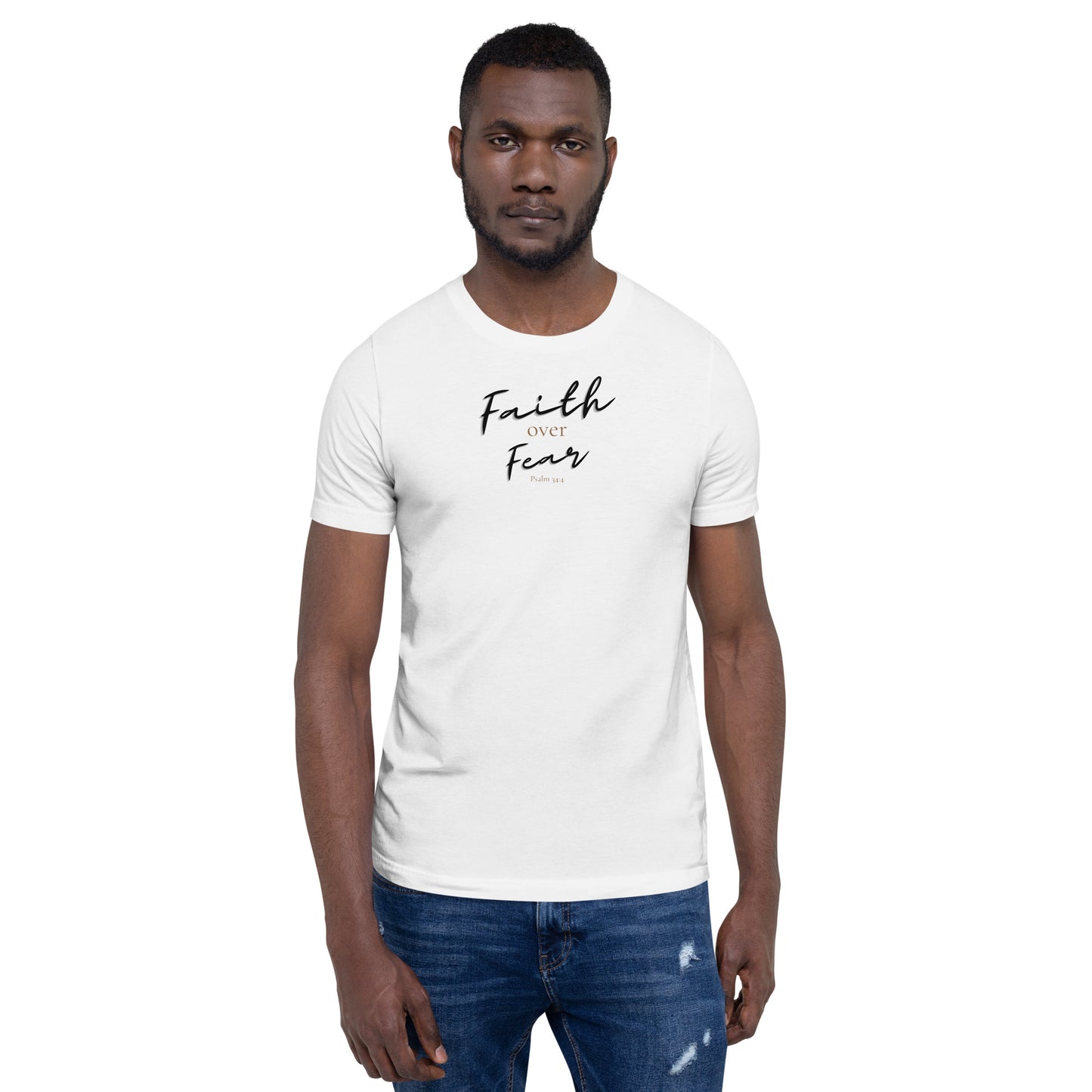 Psalm 34:4 Faith Over Fear Unisex T-Shirt