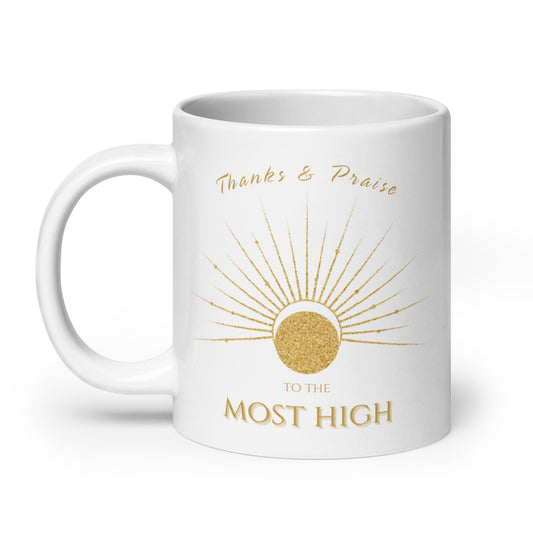 Thanks and Praise to the Most Hight 20oz Mug