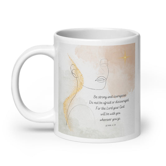 Joshua 1:9 Be Strong and Courageous 20oz Mug